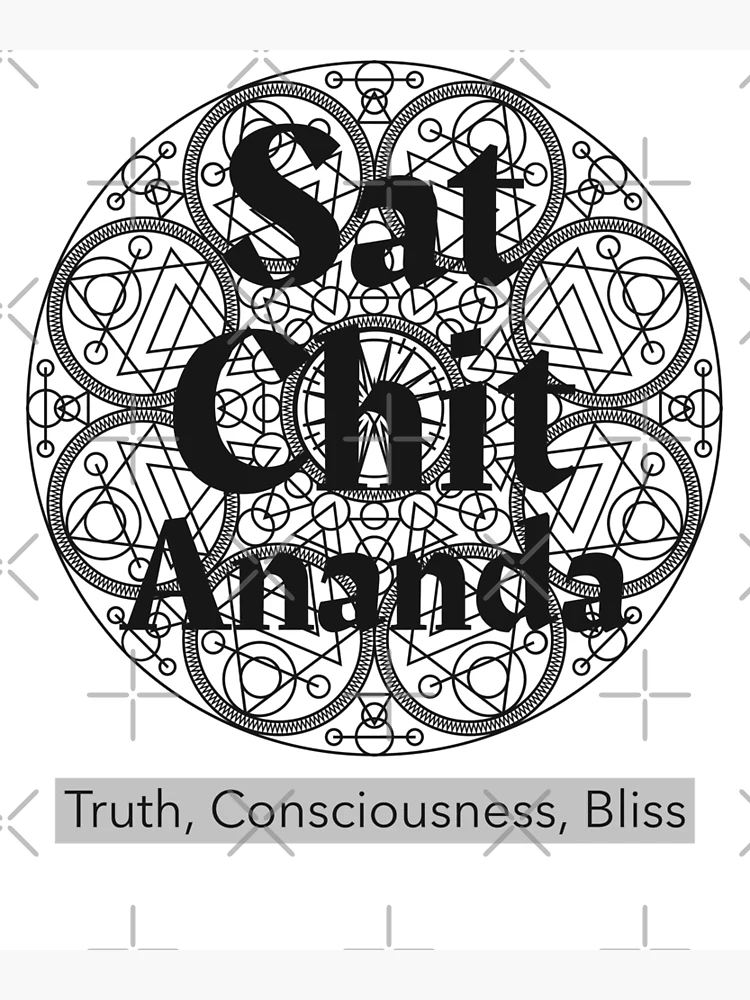 SAT CHIT ANANDA, सच्चिदानन्द, TRUTH, CONSCIOUSNESS, BLISS