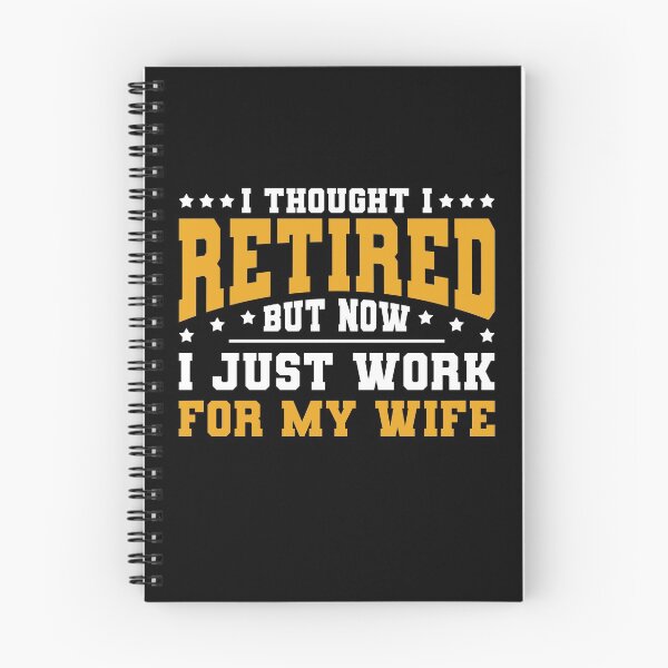 Item preview, I Thought I Retired But Now I Just Work For My Wife Retirement  designed and sold by bestshirtdesign.