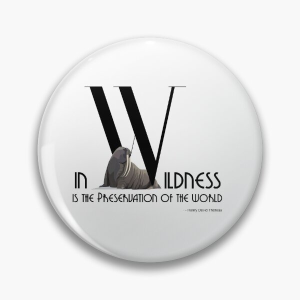 Item preview, In Wildness Is the Preservation of the World - Bold Font with Walrus designed and sold by TheCurators.