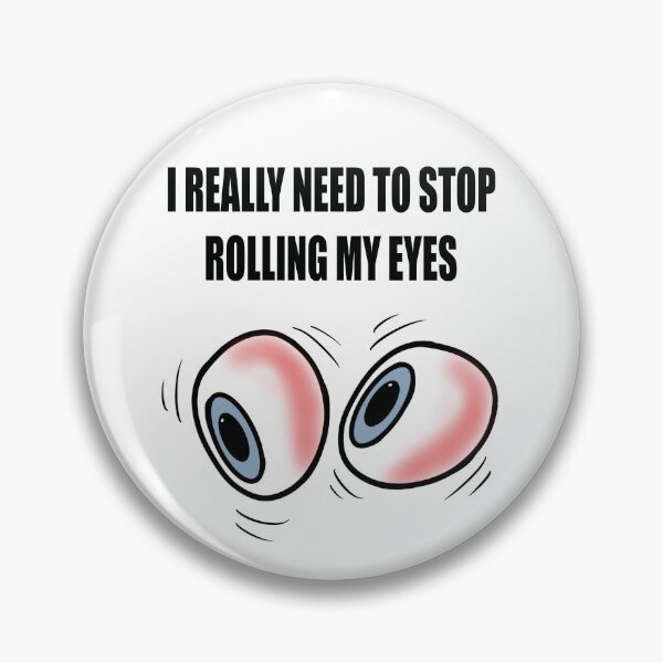 Item preview, Rolling my eyes designed and sold by BusyMonkeys.
