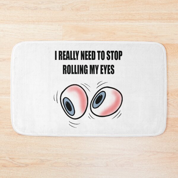Item preview, Rolling my eyes designed and sold by BusyMonkeys.