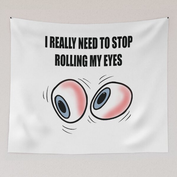 Item preview, Rolling my eyes designed and sold by BusyMonkeys.