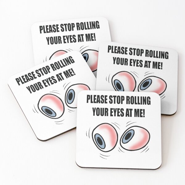 Item preview, Stop Rolling Your Eyes designed and sold by BusyMonkeys.