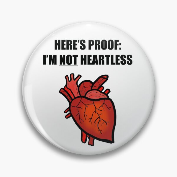 Item preview, Proof I'm Not Heartless designed and sold by BusyMonkeys.
