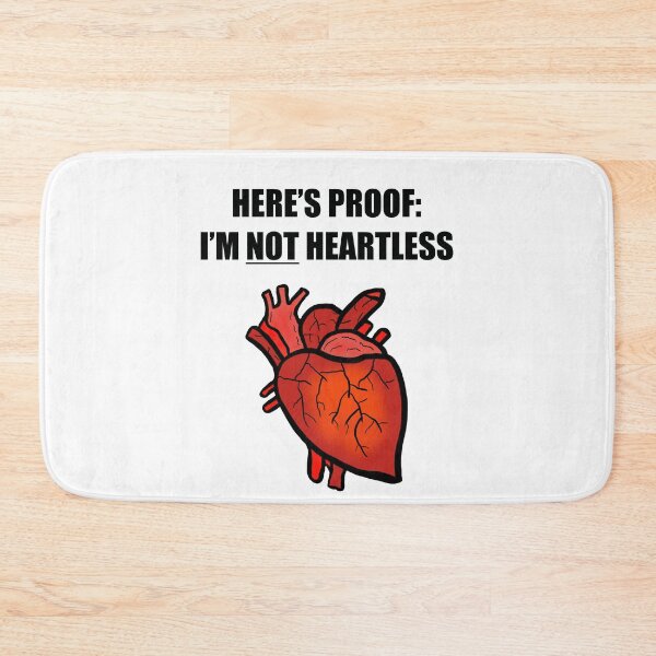 Item preview, Proof I'm Not Heartless designed and sold by BusyMonkeys.