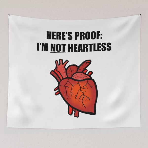 Item preview, Proof I'm Not Heartless designed and sold by BusyMonkeys.