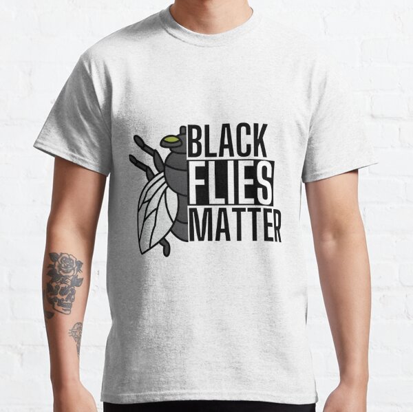 black flies matter shirt