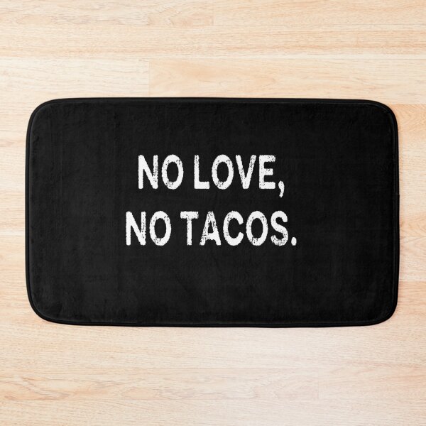 Item preview, NO LOVE NO TACOS designed and sold by AnimaLovers.