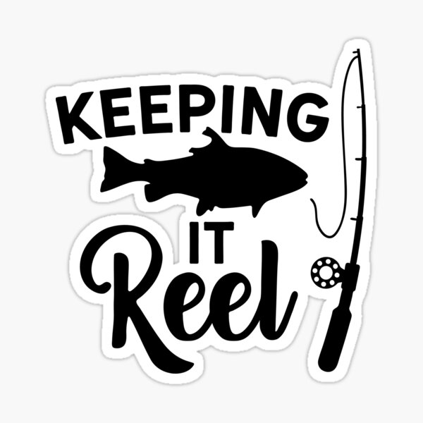 Keeping It Reel Stickers for Sale, Free US Shipping