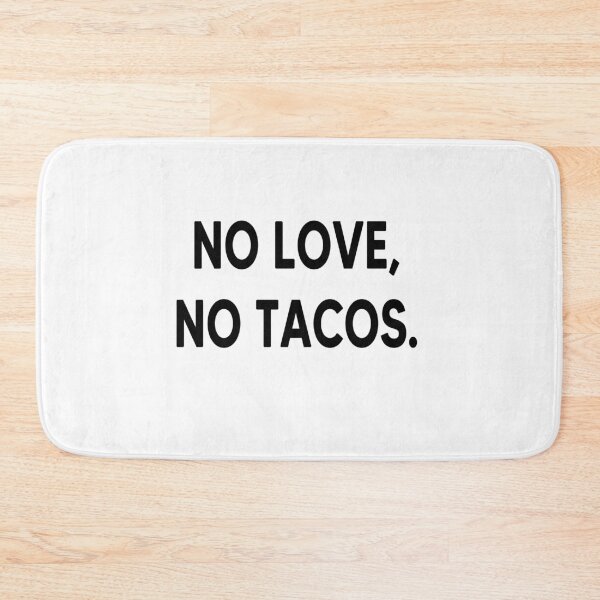 Item preview, NO LOVE NO TACOS designed and sold by AnimaLovers.