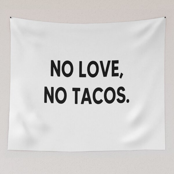 Item preview, NO LOVE NO TACOS designed and sold by AnimaLovers.