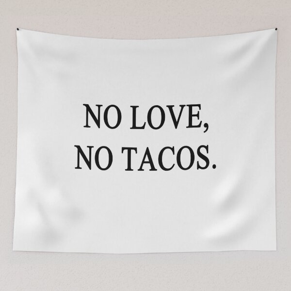 Item preview, NO LOVE NO TACOS designed and sold by AnimaLovers.