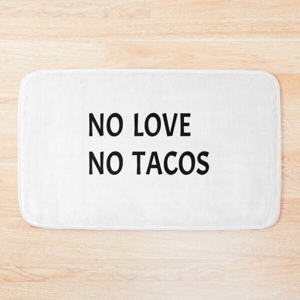 Item preview, NO LOVE NO TACOS designed and sold by AnimaLovers.