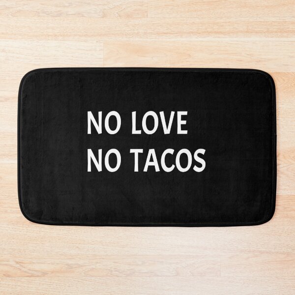 Item preview, NO LOVE NO TACOS designed and sold by AnimaLovers.