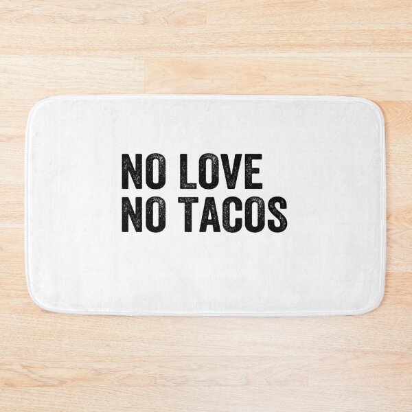 Item preview, NO LOVE NO TACOS designed and sold by AnimaLovers.