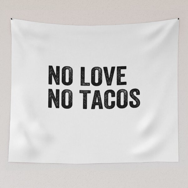 Item preview, NO LOVE NO TACOS designed and sold by AnimaLovers.