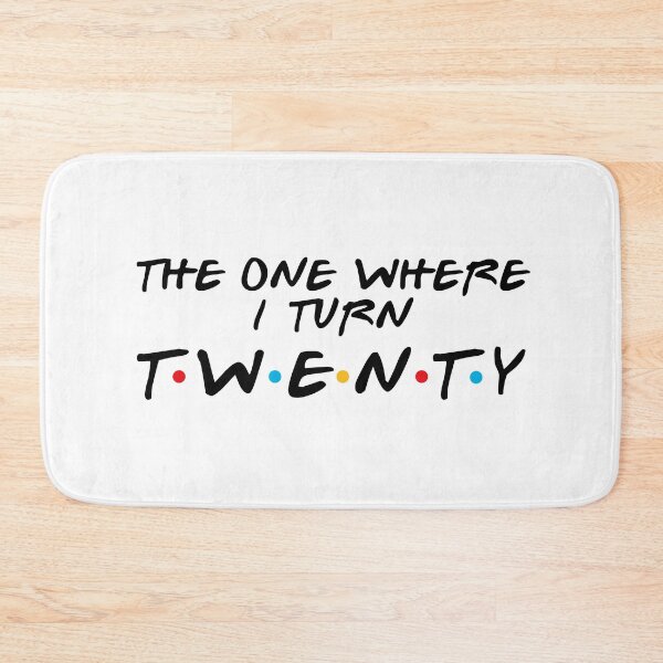 Item preview, Friends 20th Birthday - Where I Turn Twenty designed and sold by MoopCatSwag.