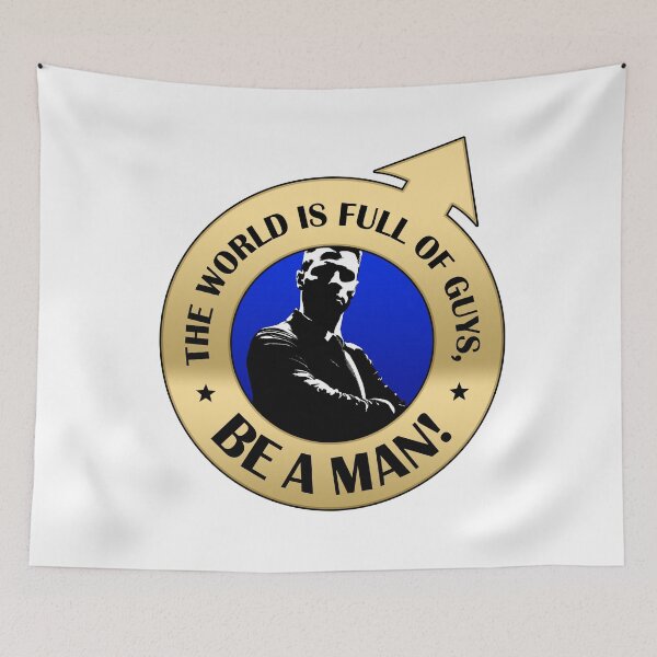 Item preview, The world is full of guys, be a man! Free life! designed and sold by Cristian Stefan.