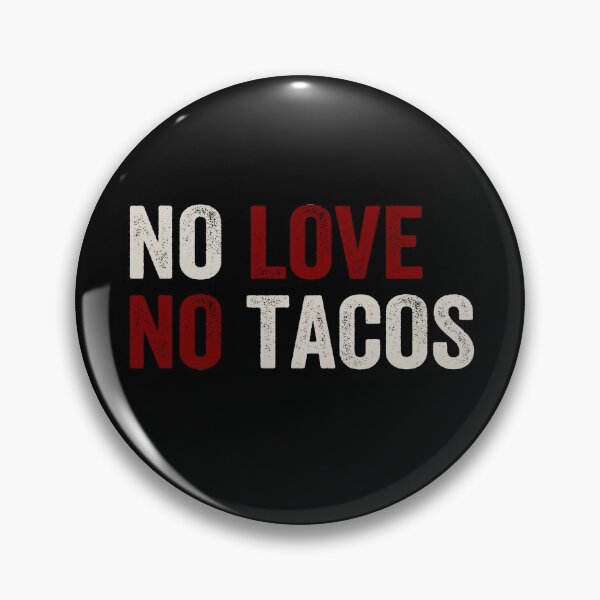Item preview, NO LOVE NO TACOS designed and sold by AnimaLovers.