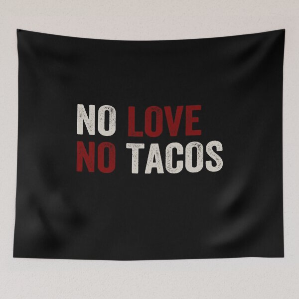 Item preview, NO LOVE NO TACOS designed and sold by AnimaLovers.