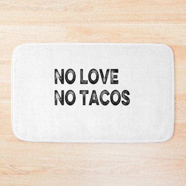 Item preview, NO LOVE NO TACOS designed and sold by AnimaLovers.