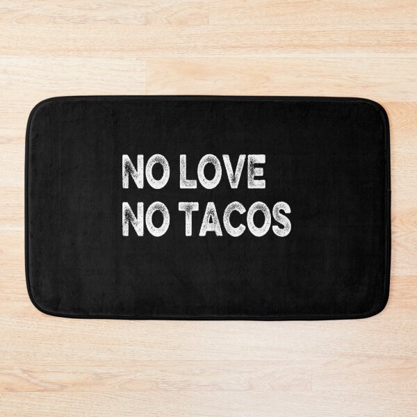 Item preview, NO LOVE NO TACOS designed and sold by AnimaLovers.