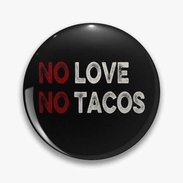 Item preview, NO LOVE NO TACOS designed and sold by AnimaLovers.