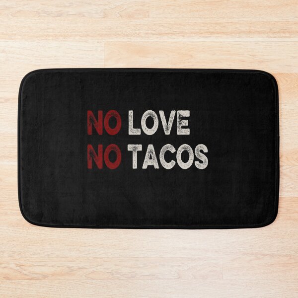Item preview, NO LOVE NO TACOS designed and sold by AnimaLovers.