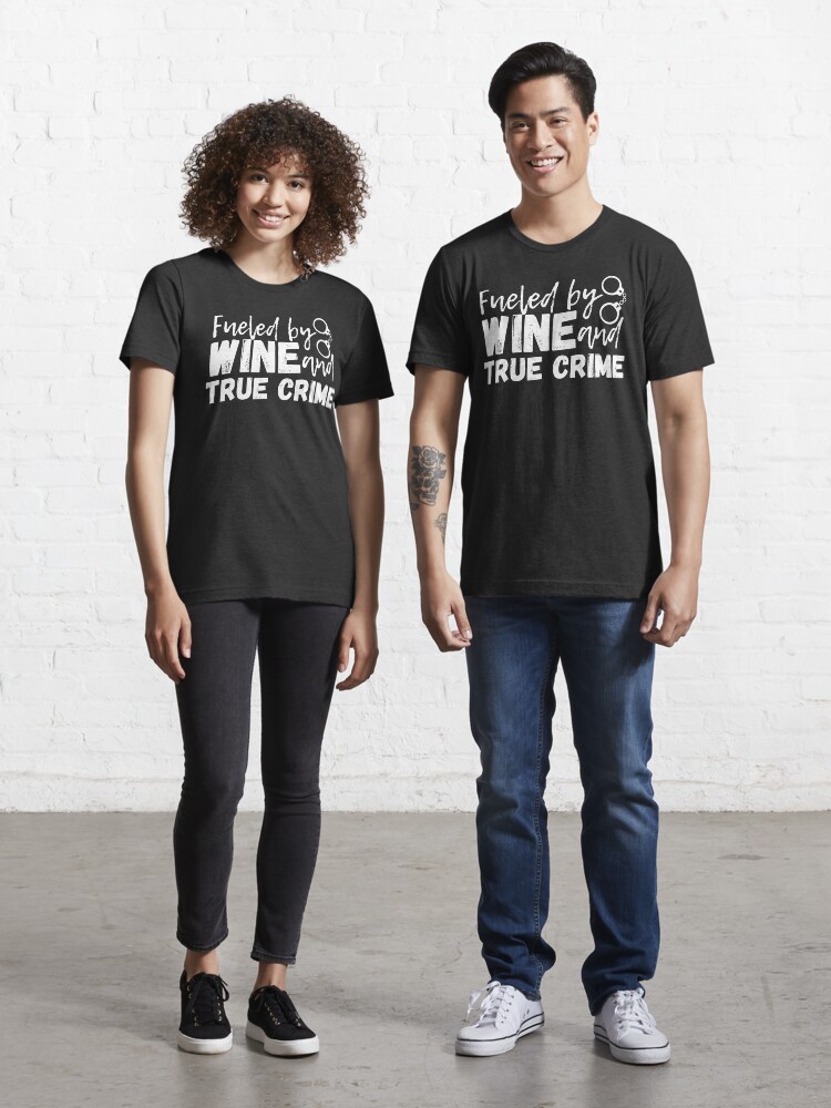 wine and true crime shirt