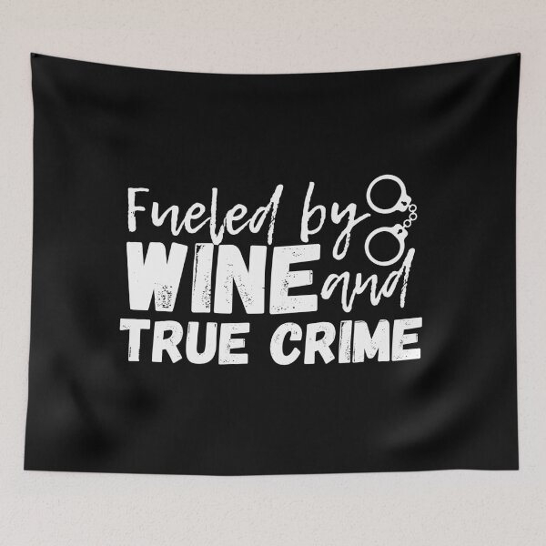 Item preview, Fueled By Wine And True Crime designed and sold by m95sim.