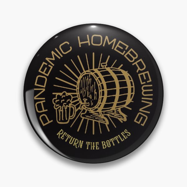 Item preview, Pandemic Homebrewing, Return the Bottles, Gift for Homebrewer designed and sold by sableandshadow.