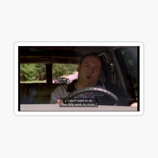 Dirty Work Tony Soprano Sticker Sticker