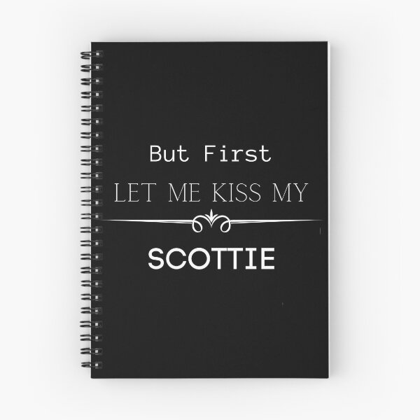 Item preview, But First Let Me Kiss My Scottie! designed and sold by FunPrint.