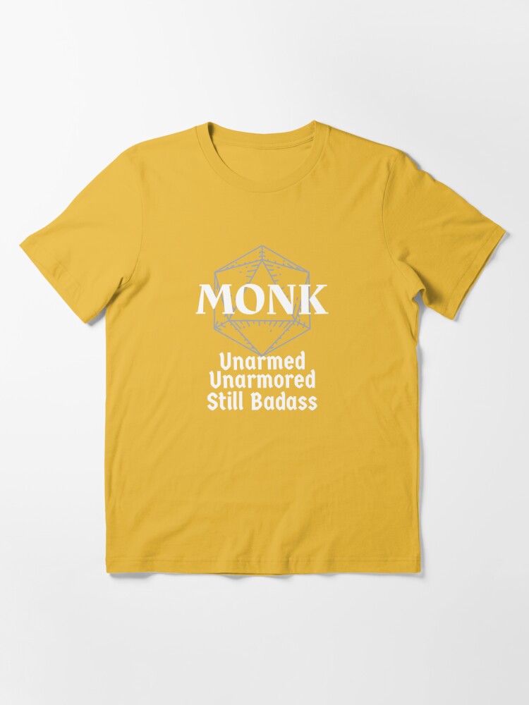 Unarmed, Unarmored, Still T-Shirt Badass Essential Class - Redbubble DnD Sale for ToplineDesigns by Monk | Print
