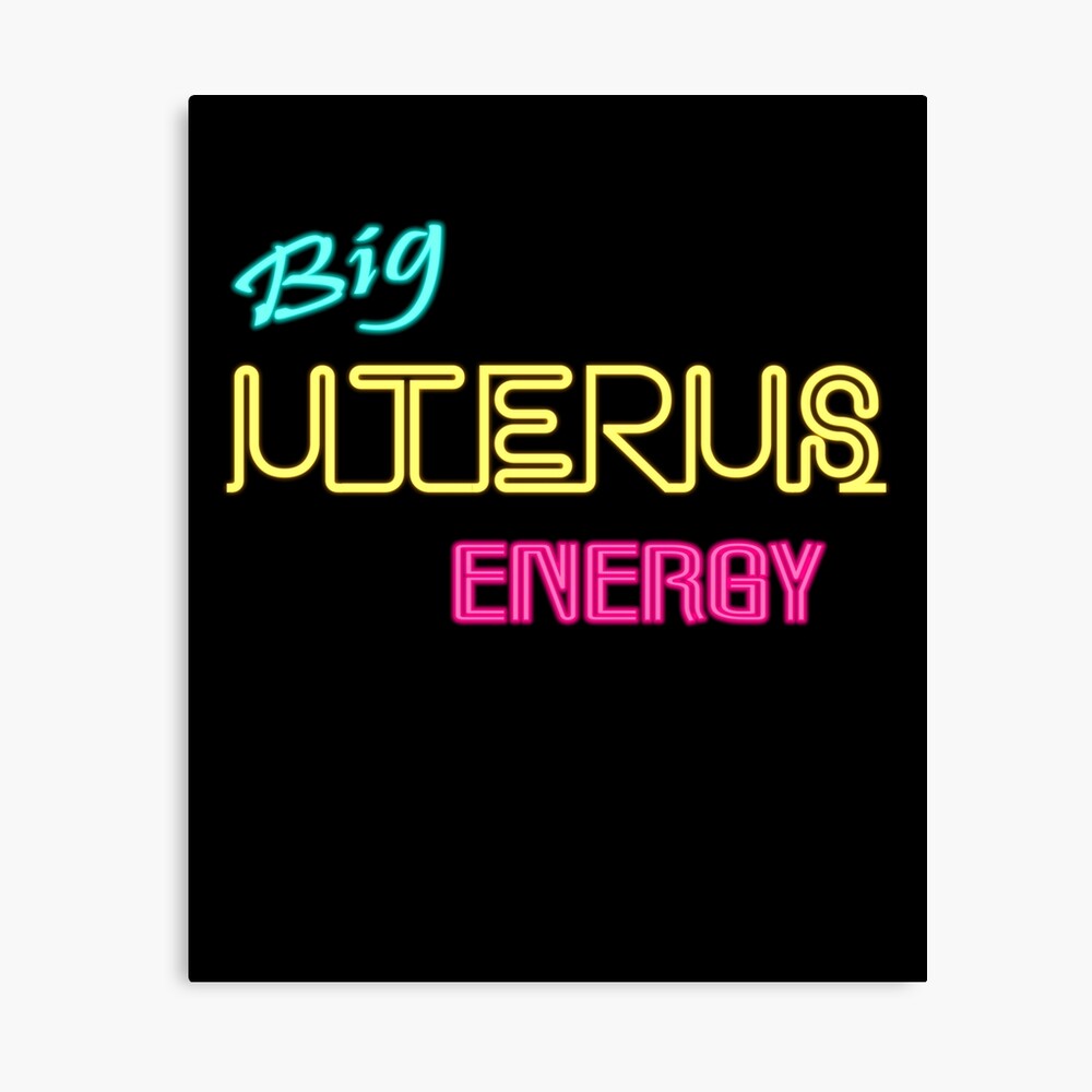 Big Uterus Energy Feminist Slogan Women Can Do Anything Poster for Sale by  HeroTee