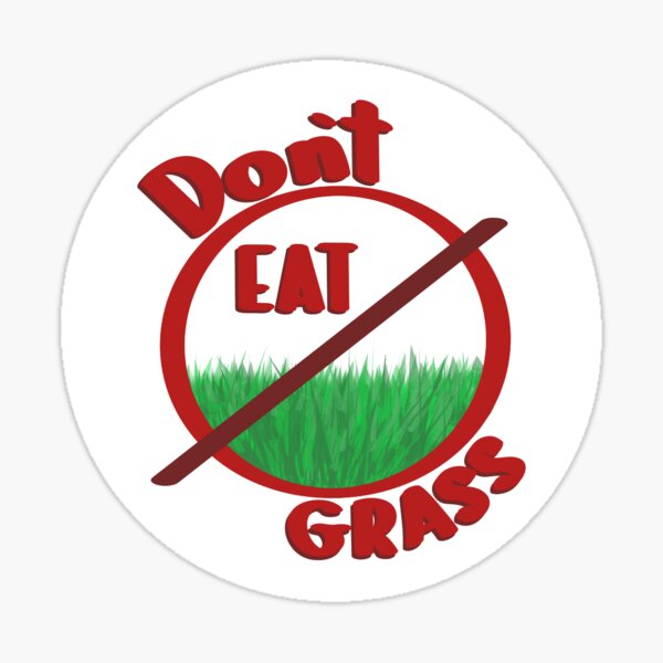 Item preview, Dont eat grass pls designed and sold by Howdyhowdyyall1.