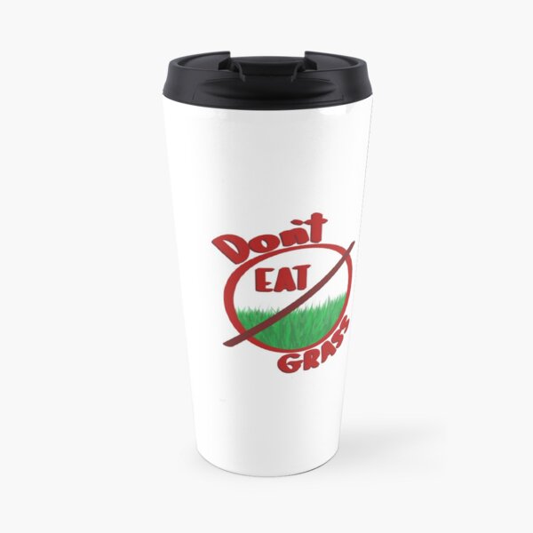 Dont eat grass pls Travel Mug