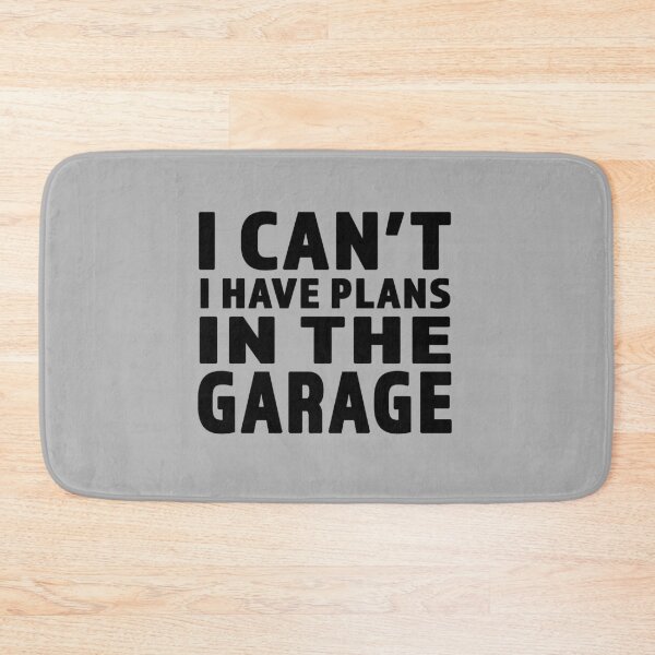 Item preview, I Cant I Have Plans In The Garage - Great gift for Garage Person - Black Lettering Design designed and sold by Richard529.
