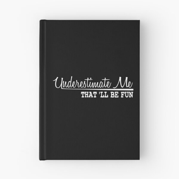 Item preview, Underestimate Me That'll Be Fun designed and sold by ZAstore.