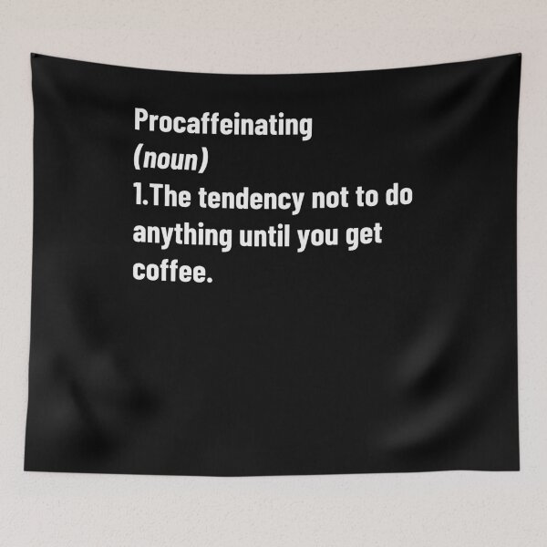 Item preview, Procaffeinating Funny Coffee Definition designed and sold by BigBoyShop.