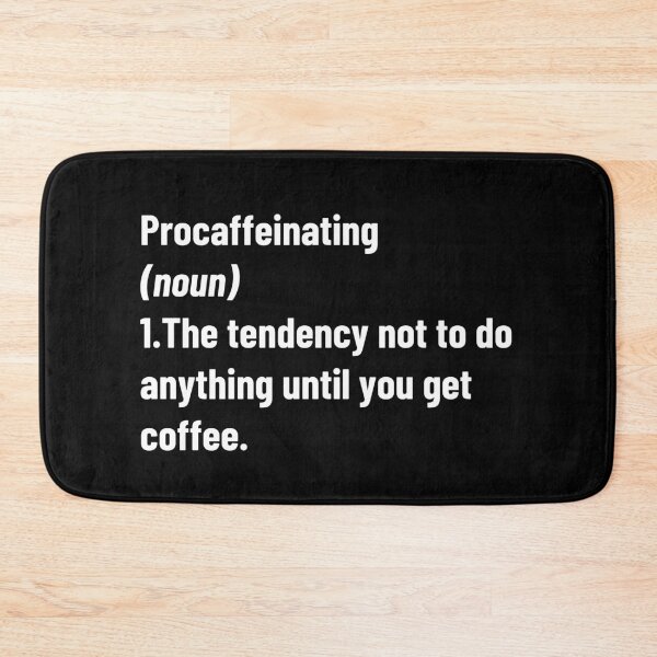 Item preview, Procaffeinating Funny Coffee Definition designed and sold by BigBoyShop.