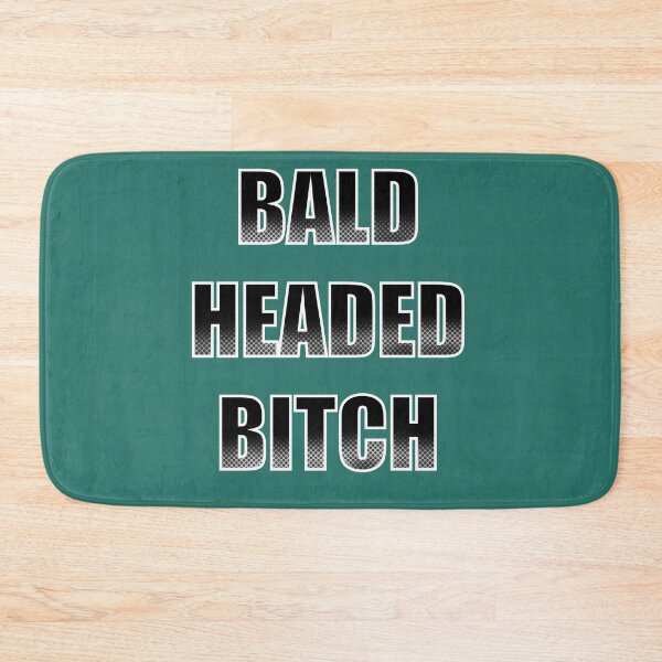 Item preview, Bald Headed Bitch designed and sold by KantstandyaC.