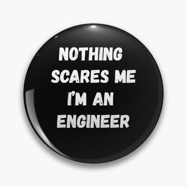 Item preview, Nothing Scares Me I'm an Engineer designed and sold by AmberSiraj.