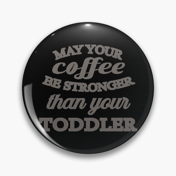 Item preview, may your coffe be stronger than your toddler designed and sold by RB-Store.