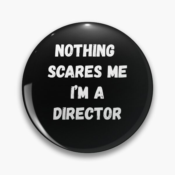 Item preview, Nothing Scares Me I'm a Director designed and sold by AmberSiraj.