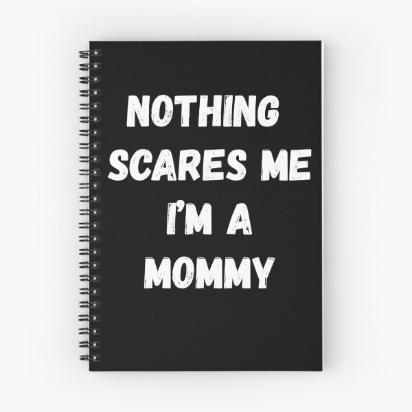 Item preview, Nothing Scares Me I'm a Mommy designed and sold by AmberSiraj.