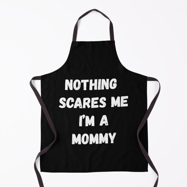 Item preview, Nothing Scares Me I'm a Mommy designed and sold by AmberSiraj.