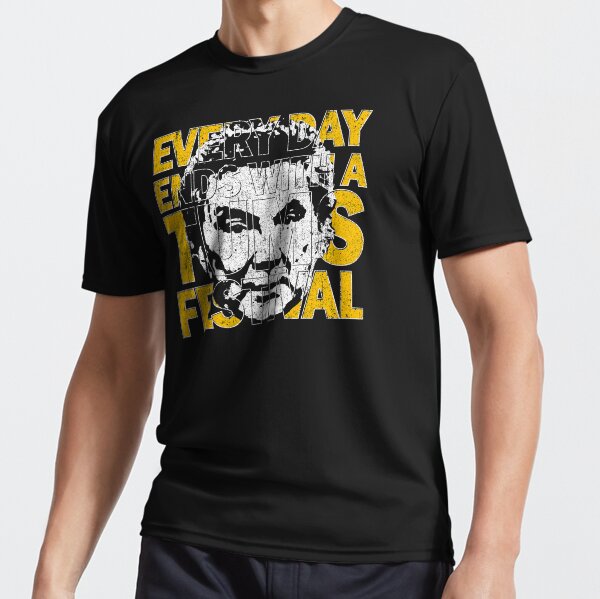 "Every Day Ends With A Tums Festival" Active TShirt for Sale by