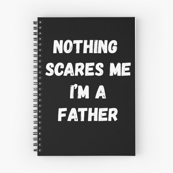 Item preview, Nothing Scares Me I'm a Father designed and sold by AmberSiraj.