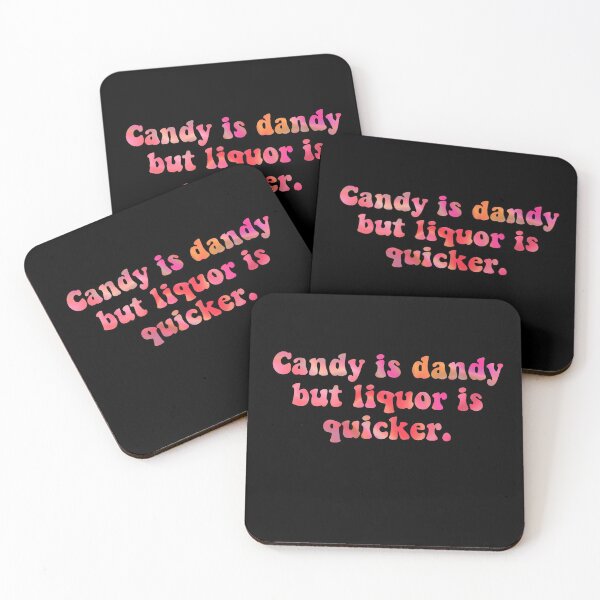 Item preview, Candy Is Dandy But Liquor Is Quicker designed and sold by BellaTho.
